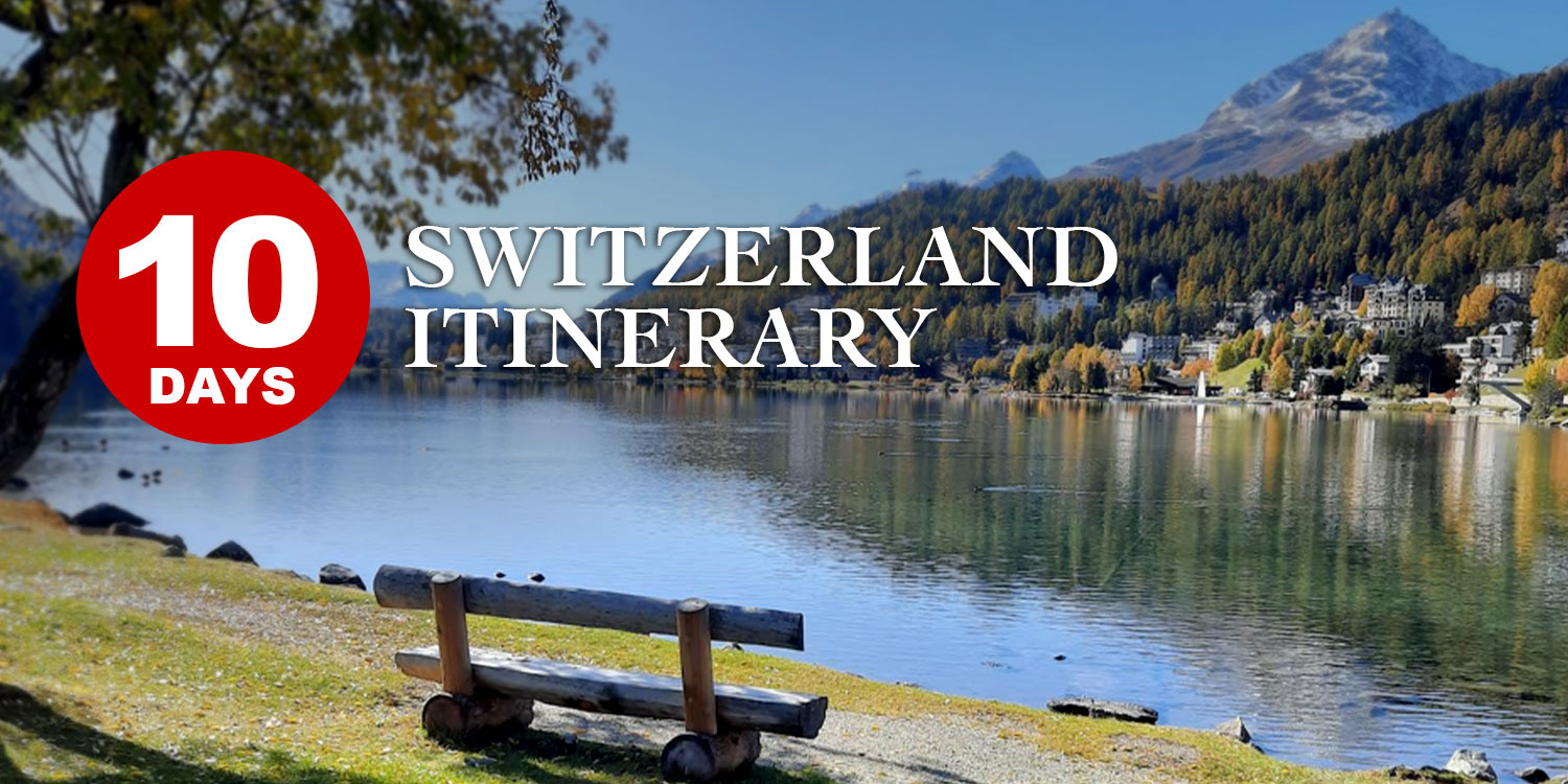 10 Days Switzerland Itinerary